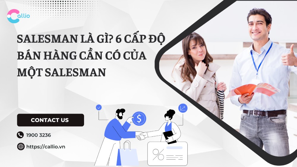 Salesman là gì? 6 cấp độ bán hàng cần có của một salesman