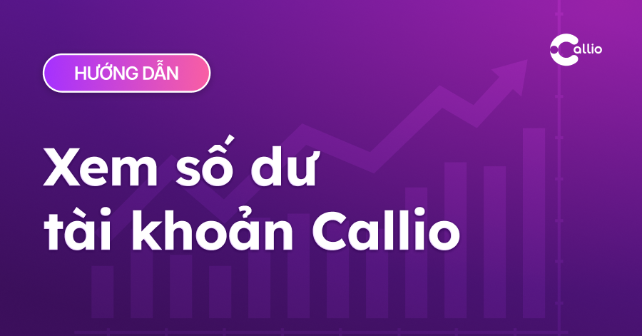 Hướng dẫn xem số dư tài khoản Callio