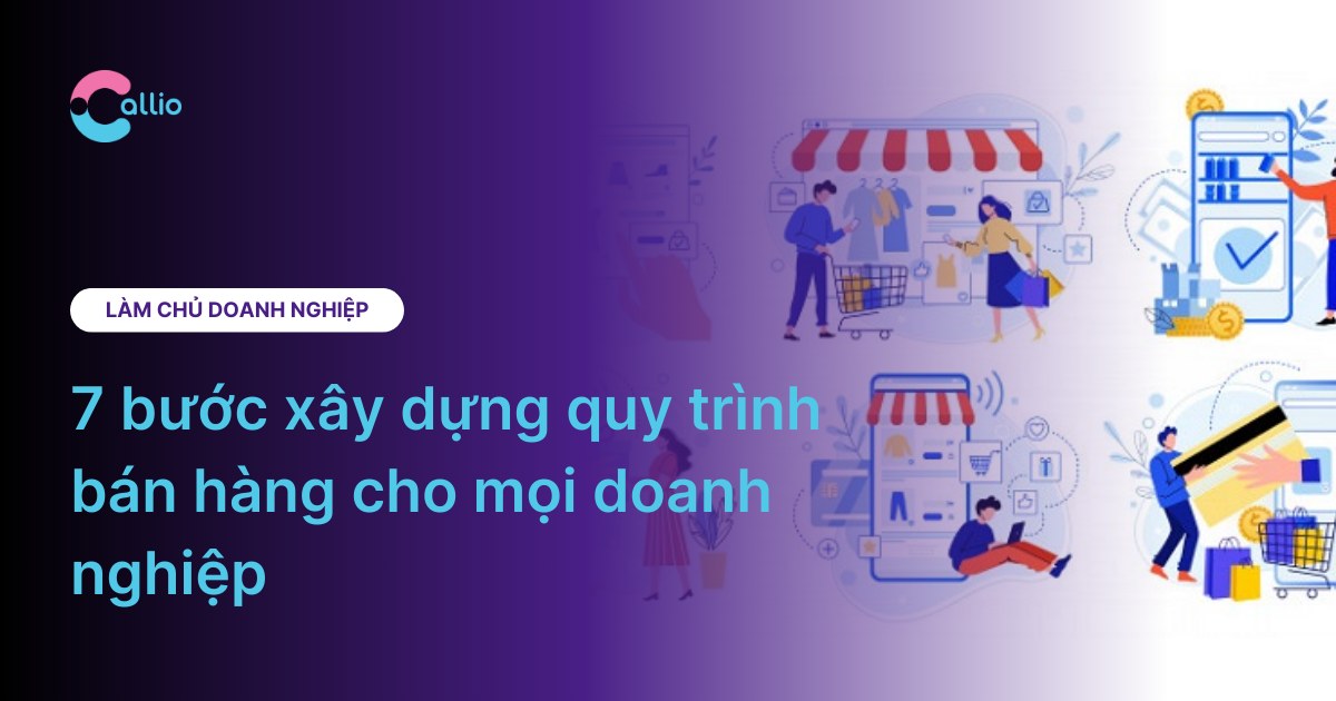 7 bước xây dựng quy trình bán hàng cho mọi doanh nghiệp