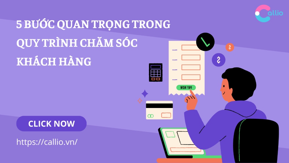 5 Bước quan trọng trong quy trình chăm sóc khách hàng