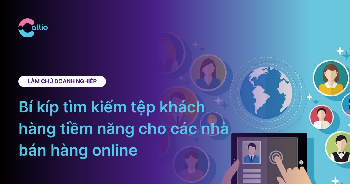 Bí kíp tìm kiếm tệp khách hàng tiềm năng cho các nhà bán hàng online