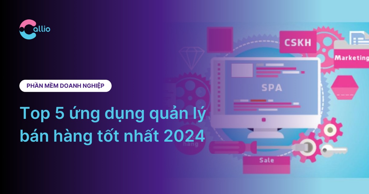 Top 5 ứng dụng quản lý bán hàng tốt nhất 2024