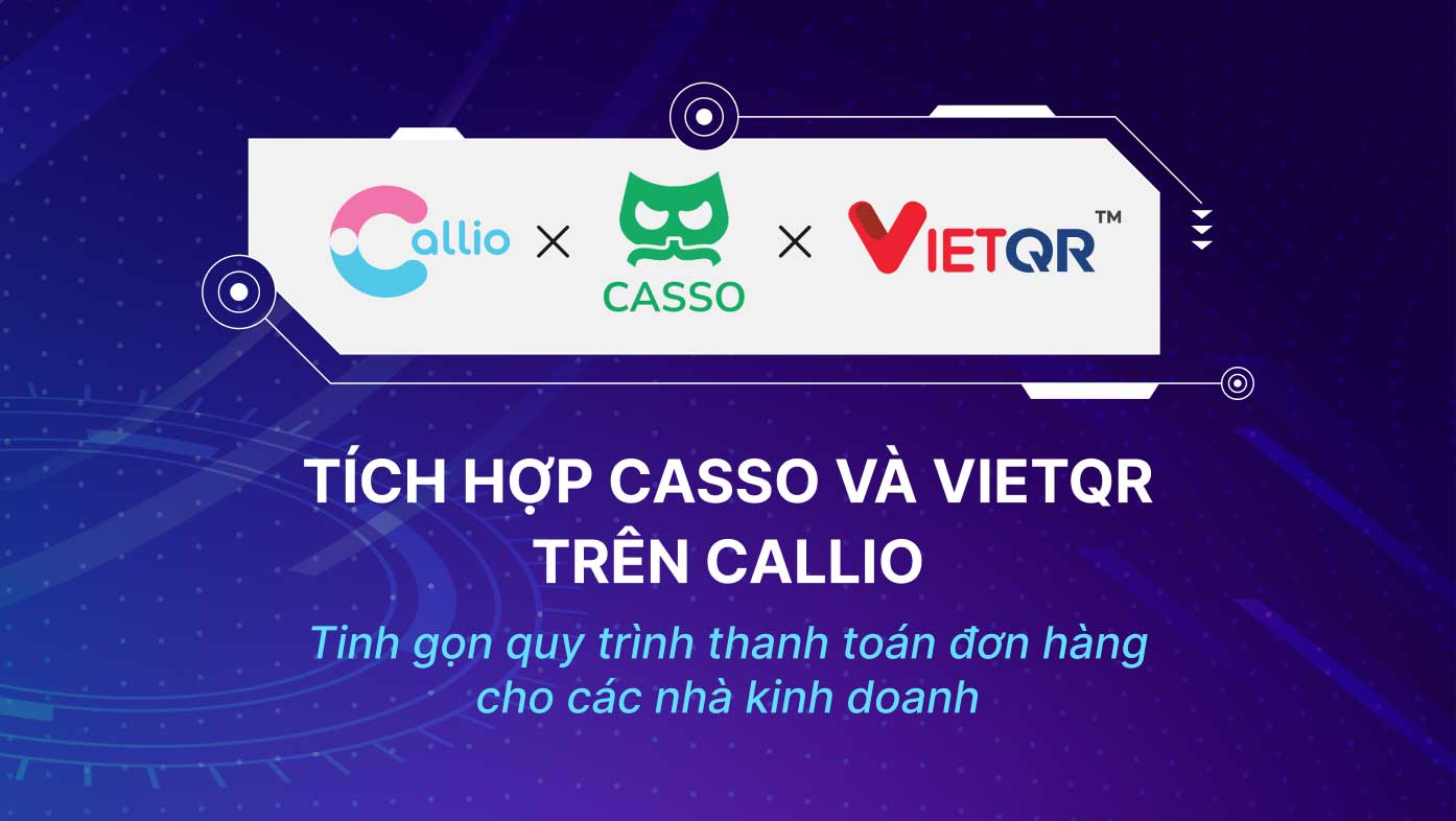 Callio chính thức cho phép tích hợp Casso và VietQR