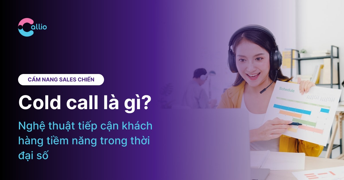 Cold call – Nghệ thuật tiếp cận khách hàng tiềm năng trong thời đại số