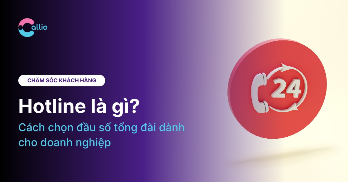 Hotline là gì? Cách chọn đầu số tổng đài dành cho doanh nghiệp