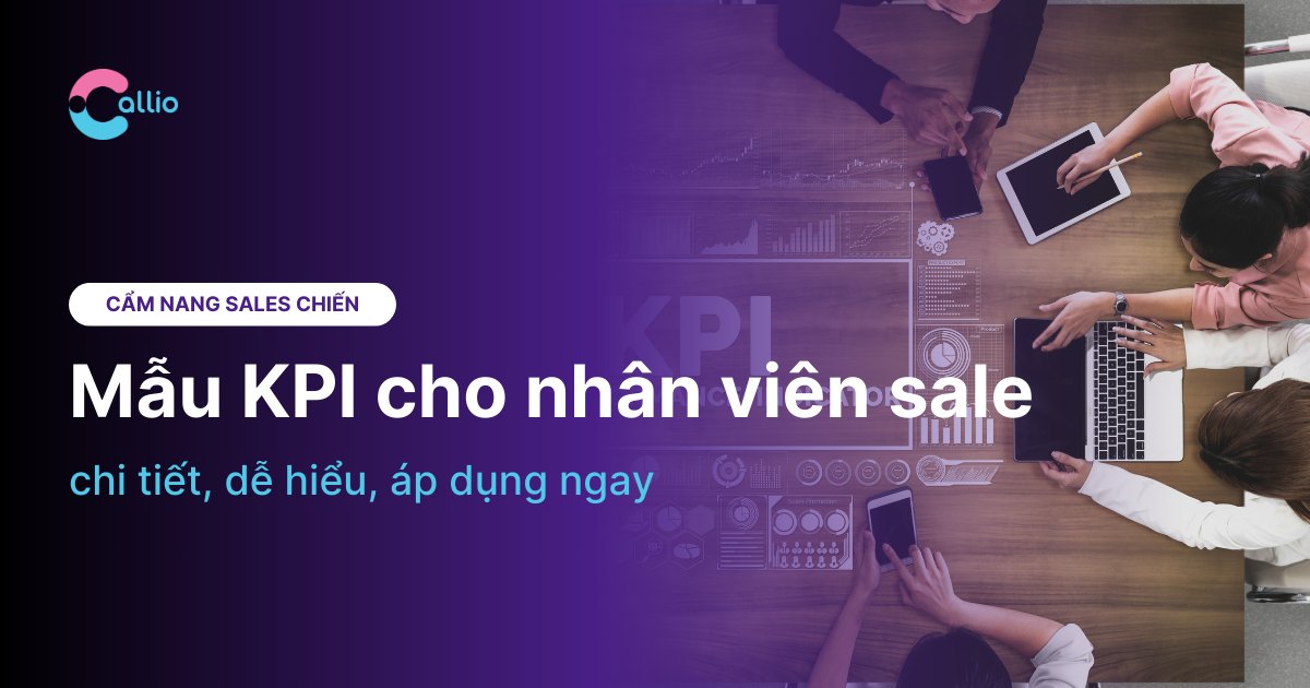 Mẫu KPI cho nhân viên sale chi tiết, dễ hiểu, áp dụng ngay