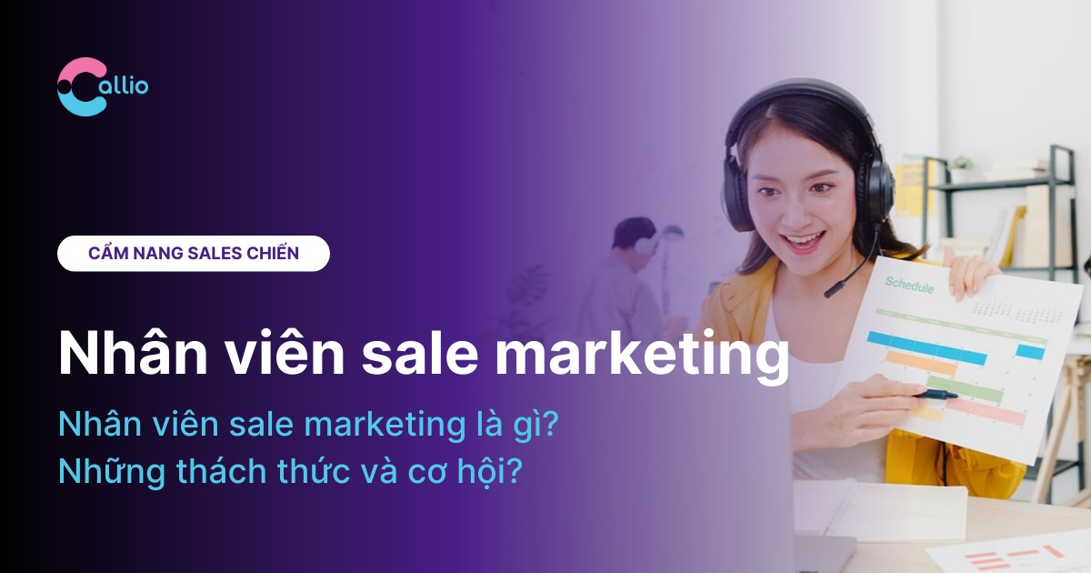 Nhân viên sale marketing là gì? Những thách thức và cơ hội?