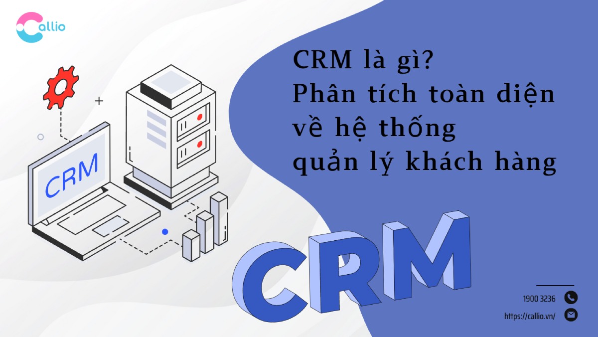 CRM là gì? Phân tích toàn diện hệ thống quản lý khách hàng