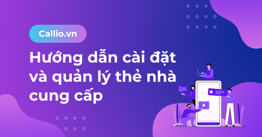 Hướng dẫn cài đặt và quản lý thẻ nhà cung cấp