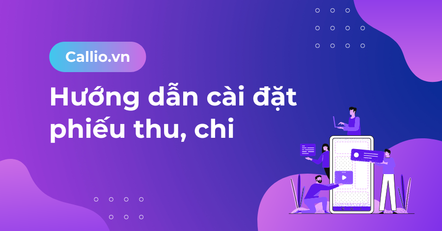 Hướng dẫn cài đặt phiếu thu chi