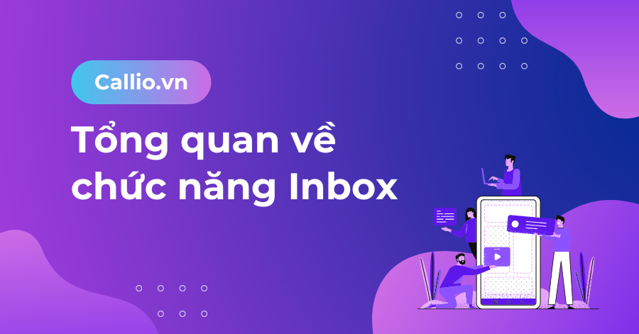 Tổng quan về chức năng Inbox