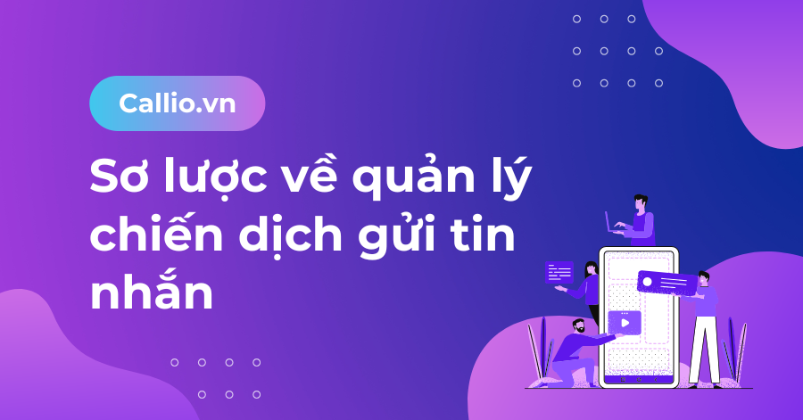 Sơ lược về quản lý chiến dịch gửi tin nhắn