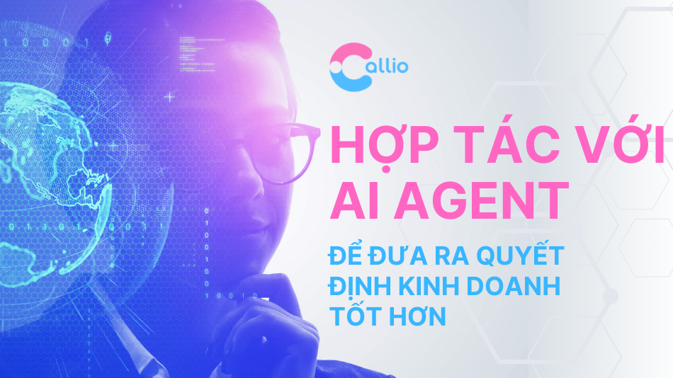 Hợp Tác Với AI Agent Để Đưa Ra Quyết Định Kinh Doanh Tốt Hơn