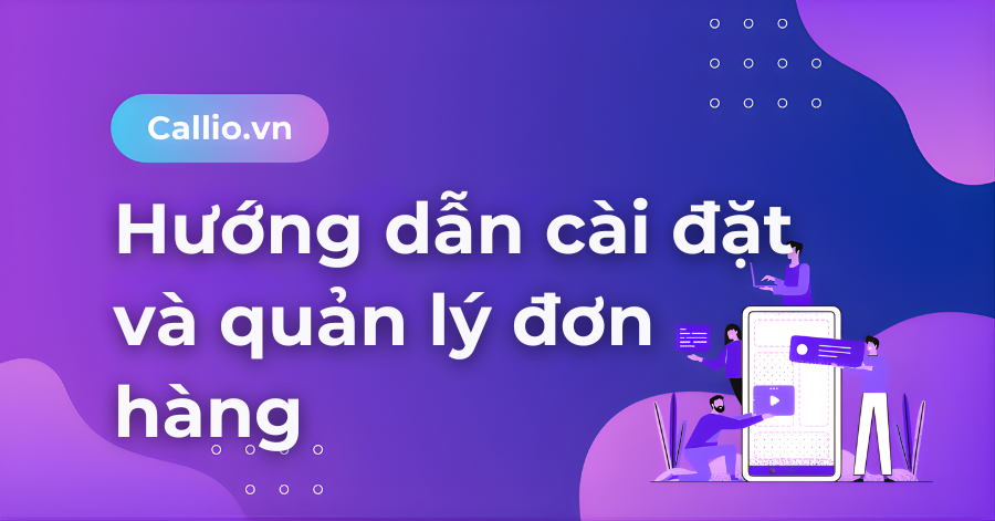 Hướng dẫn cài đặt và quản lý đơn hàng